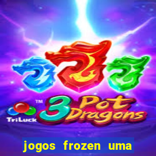 jogos frozen uma aventura congelante problema em dobro